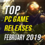 Meilleures sorties de jeux PC pour février 2019.