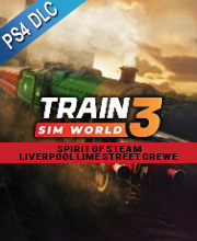 Train Sim World 3 Spirit of Steam Liverpool Lime Street Crewe Playstation 4