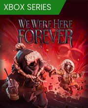 We Were Here Forever Xbox Series X