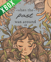 When The Past Was Around Xbox One