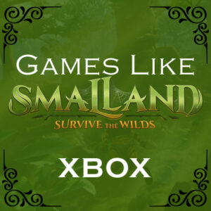 Le Top 10 des Jeux Comme Smalland sur Xbox