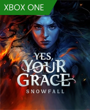 Yes, Your Grace Snowfall Xbox One
