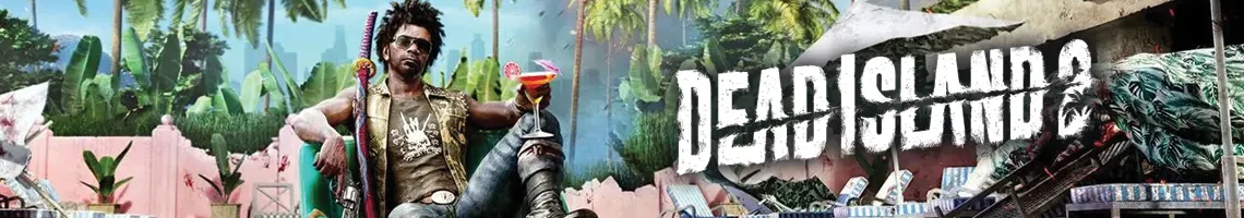 LE RETOUR ENSOLEILLÉ DE L’APOCALYPSE : DEAD ISLAND 2