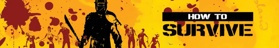 Un guide sanglant pour rester en vie : How to Survive