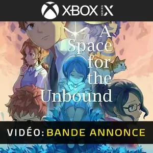 A Space For The Unbound Xbox Series - Bande-annonce Vidéo