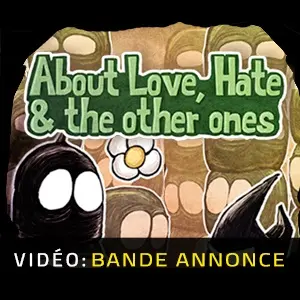 About Love, Hate and the other ones - Bande-annonce