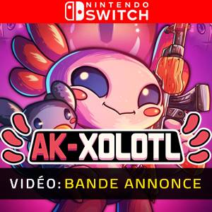 Vidéo AK-xolotl Nintendo Switch - Bande-annonce