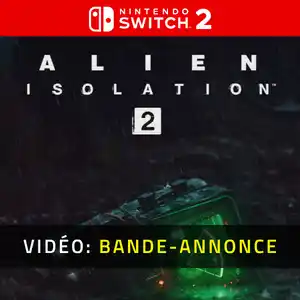 Alien Isolation 2 Nintendo Switch 2 - Bande-annonce vidéo