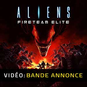 Aliens Fireteam Elite Bande-annonce Vidéo