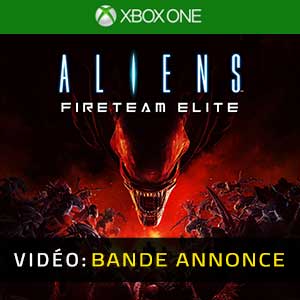 Aliens Fireteam Elite Xbox One Bande-annonce Vidéo