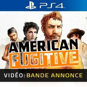 American Fugitive PS4 - Bande-annonce Vidéo
