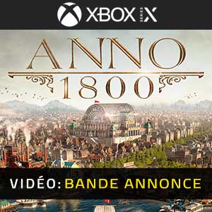 Anno 1800 Xbox Series Bande-annonce Vidéo