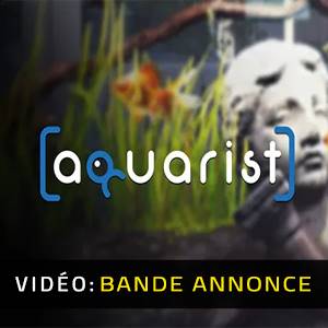 Aquarist - Bande-annonce Vidéo