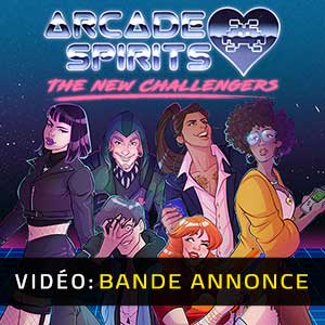 Arcade Spirits The New Challengers - Remorque