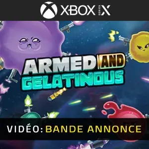 Armed and Gelatinous Xbox Series - Bande-annonce Vidéo