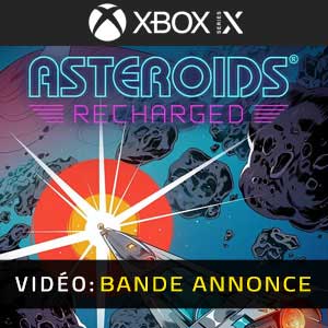 Asteroids Recharged Xbox Series X Bande-annonce Vidéo