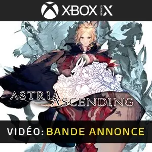 Astria Ascending Xbox Series X Bande-annonce Vidéo