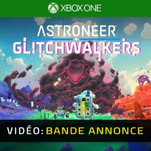 ASTRONEER Glitchwalkers Xbox One - Bande-annonce Vidéo