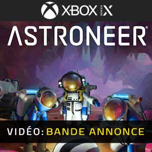 ASTRONEER Xbox Series Bande-annonce vidéo