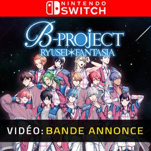 B-PROJECT RYUSEI FANTASIA Nintendo Switch - Bande-annonce