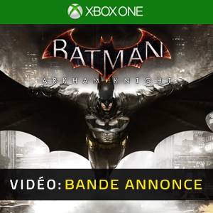 Batman Arkham Knight - Bande-annonce Vidéo