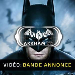Batman Arkham VR - Bande-annonce