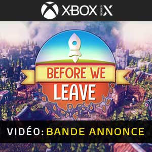 Before We Leave Xbox Series Bande-annonce vidéo