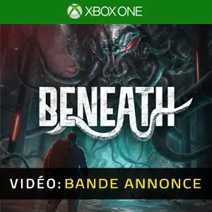 Beneath Xbox One - Bande-annonce vidéo