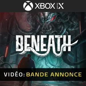 Beneath Xbox Series - Bande-annonce vidéo