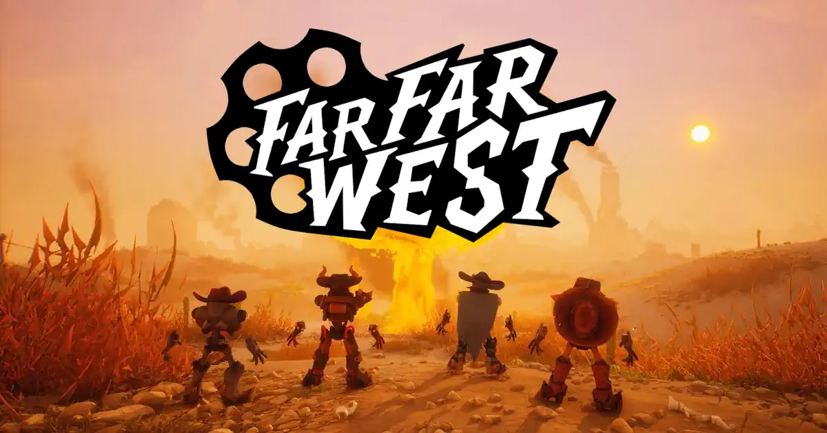 Une aventure de survie multijoueur au Far West : Far Far West Une aventure de survie multijoueur au Far West : Far Far West