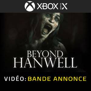 Beyond Hanwell Xbox Series- Bande-annonce vidéo