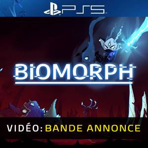 BIOMORPH PS5 - Bande-annonce