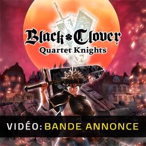 Black Clover Quartet Knights Video Bande-annonce Vidéo