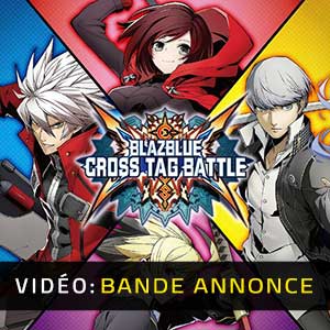 BlazBlue Cross Tag Battle - Bande-annonce vidéo