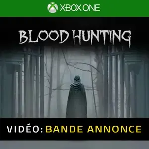 Blood Hunting Xbox One - Bande-annonce vidéo