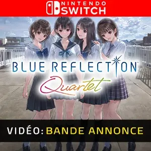 BLUE REFLECTION Quartet Nintendo Switch - Bande-annonce