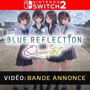 BLUE REFLECTION Quartet Nintendo Switch 2 - Bande-annonce