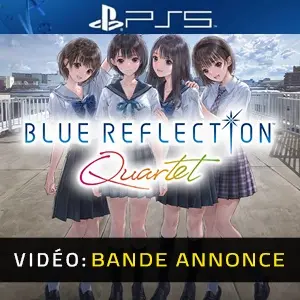 BLUE REFLECTION Quartet PS5 - Bande-annonce