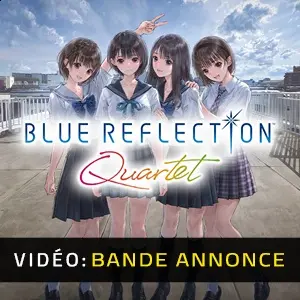 BLUE REFLECTION Quartet - Bande-annonce