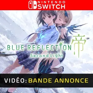 Blue Reflection Second Light Nintendo Switch - Bande-annonce Vidéo