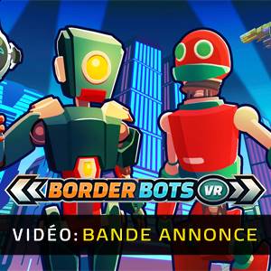 Border Bots VR - Bande-annonce