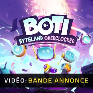 Boti Byteland Overclocked - Bande-annonce Vidéo