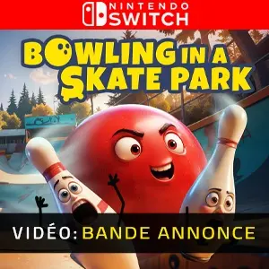 Bowling In A Skate Park Nintendo Switch - Bande-annonce vidéo
