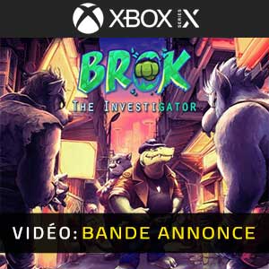BROK the InvestiGator Xbox Series- Bande-annonce Vidéo