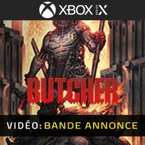 BUTCHER Xbox Series X - Bande-annonce Vidéo