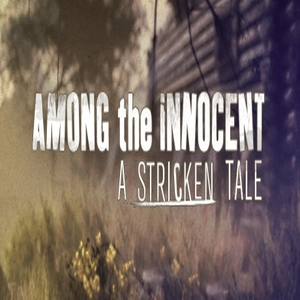 Among the Innocent A Stricken Tale