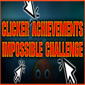 Acheter Clicker Achievements The Impossible Challenge Clé CD Comparateur Prix