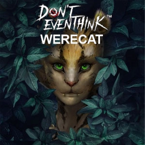 DONT EVEN THINK New Character-Werecat Pc