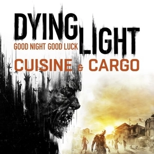 Dying Light Cuisine and Cargo Xbox One