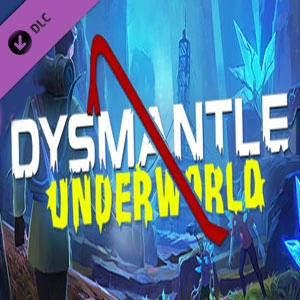 DYSMANTLE Underworld Pc